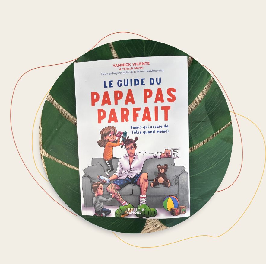 Le Guide du Papa pas Parfait