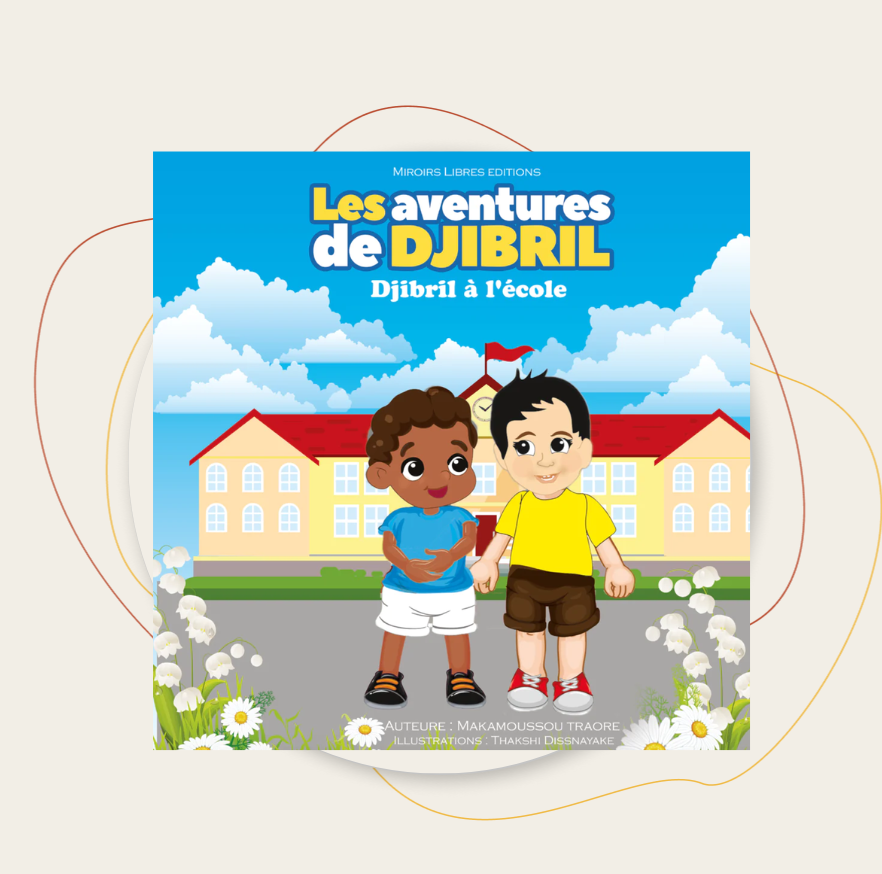 Les aventures de djibril a l'école