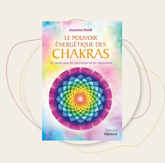 Le pouvoir énergétiques des chakras